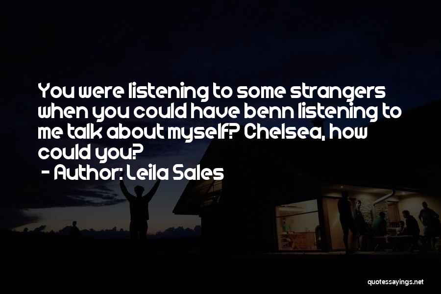 Talk To Strangers Quotes By Leila Sales