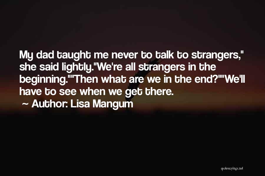 Talk To Strangers Quotes By Lisa Mangum