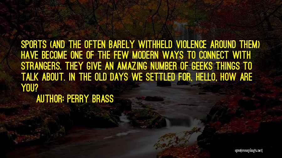 Talk To Strangers Quotes By Perry Brass