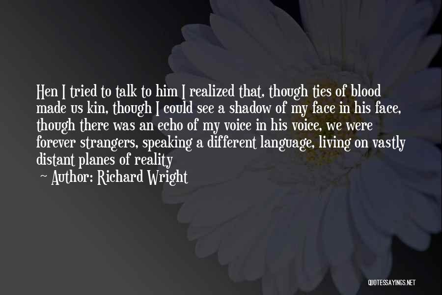 Talk To Strangers Quotes By Richard Wright