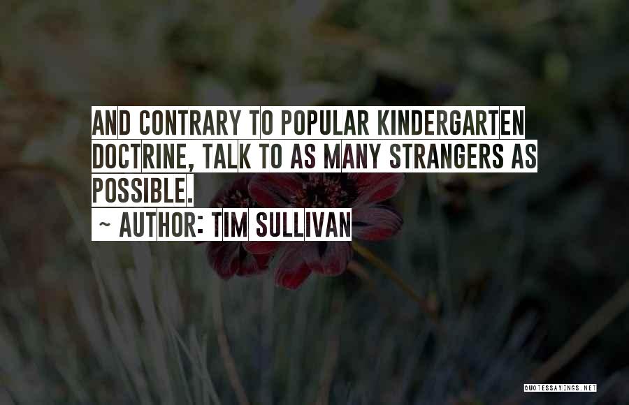 Talk To Strangers Quotes By Tim Sullivan