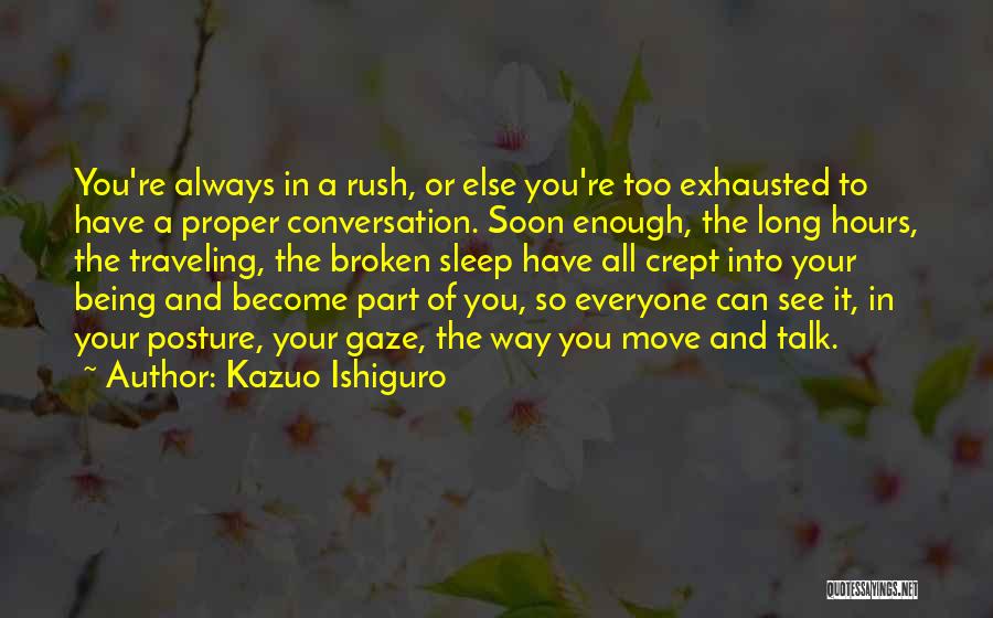 Talk To You Soon Quotes By Kazuo Ishiguro