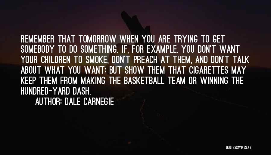 Talk To You Tomorrow Quotes By Dale Carnegie