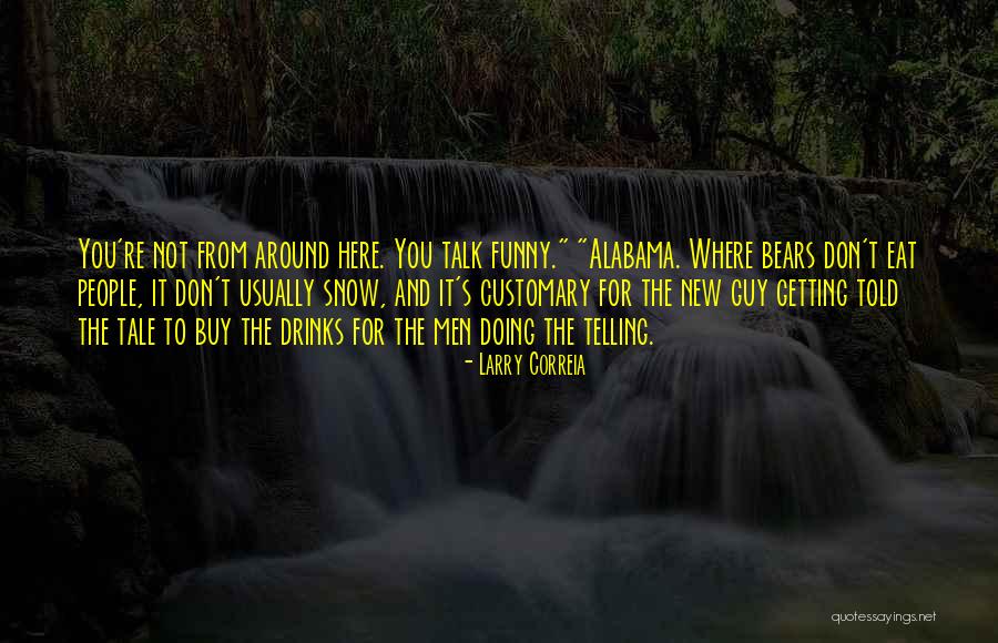 Talk Too Much Funny Quotes By Larry Correia Talk Too Much Funny Quotes By Larry Correia