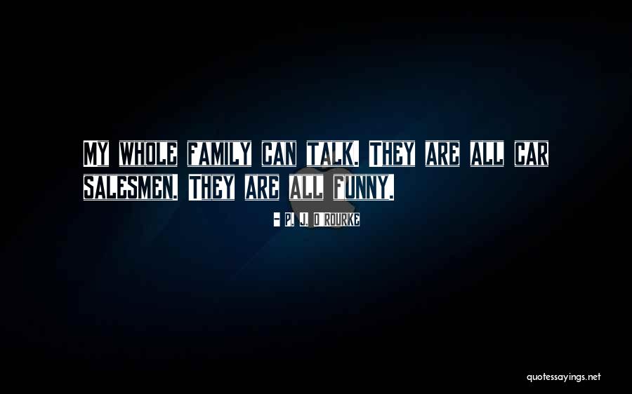 Talk Too Much Funny Quotes By P. J. O'Rourke Talk Too Much Funny Quotes By P. J. O'Rourke