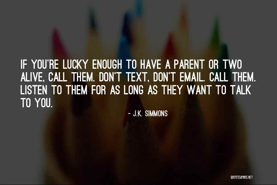 Talk What I Text Quotes By J.K. Simmons Talk What I Text Quotes By J.K. Simmons