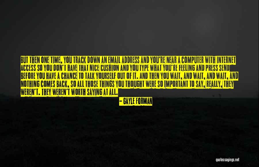 Talk What I Type Quotes By Gayle Forman Talk What I Type Quotes By Gayle Forman