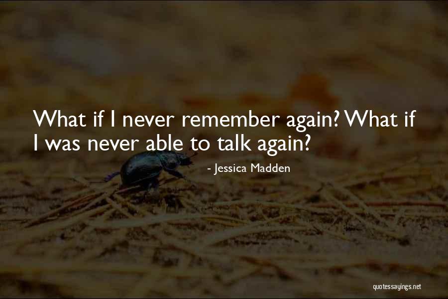 Talk What Quotes By Jessica Madden Talk What Quotes By Jessica Madden