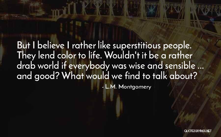 Talk What Quotes By L.M. Montgomery Talk What Quotes By L.M. Montgomery
