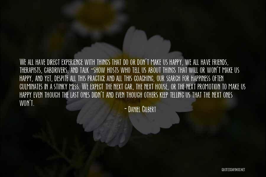 Talk With Friends Quotes By Daniel Gilbert Talk With Friends Quotes By Daniel Gilbert