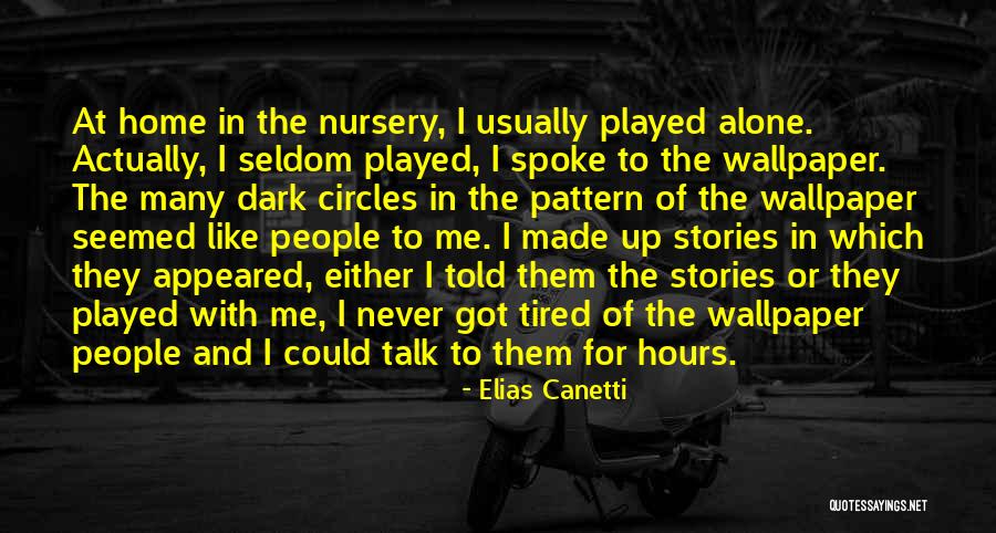 Talk With Friends Quotes By Elias Canetti Talk With Friends Quotes By Elias Canetti