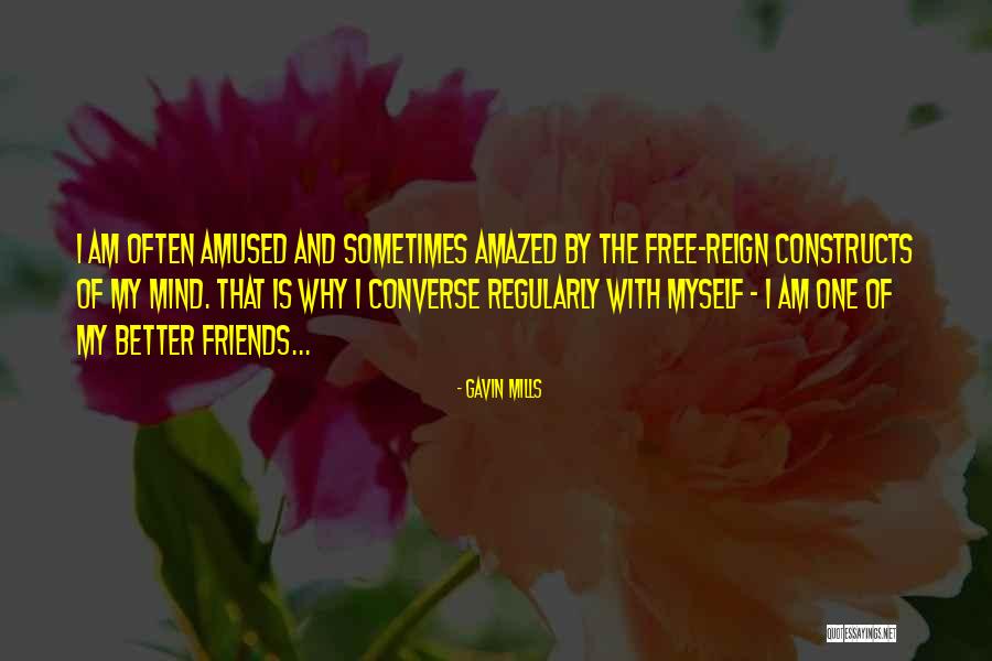 Talk With Friends Quotes By Gavin Mills Talk With Friends Quotes By Gavin Mills
