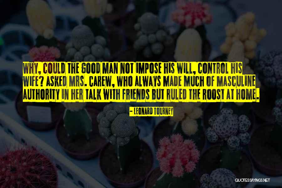 Talk With Friends Quotes By Leonard Tourney Talk With Friends Quotes By Leonard Tourney