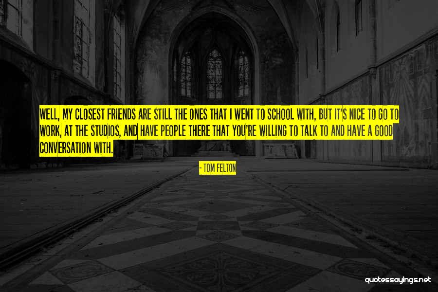 Talk With Friends Quotes By Tom Felton Talk With Friends Quotes By Tom Felton