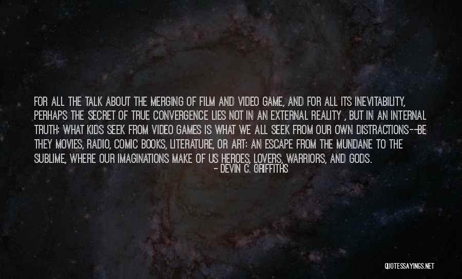Talk You Out Of It Video Quotes By Devin C. Griffiths Talk You Out Of It Video Quotes By Devin C. Griffiths