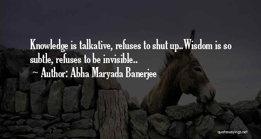 Talkative Quotes By Abha Maryada Banerjee