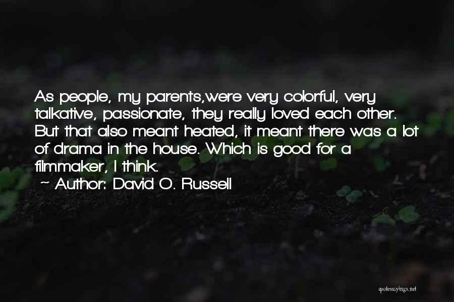 Talkative Quotes By David O. Russell