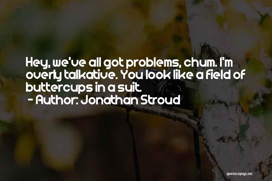Talkative Quotes By Jonathan Stroud