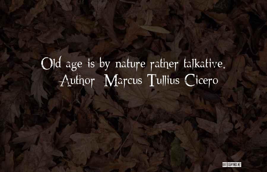 Talkative Quotes By Marcus Tullius Cicero