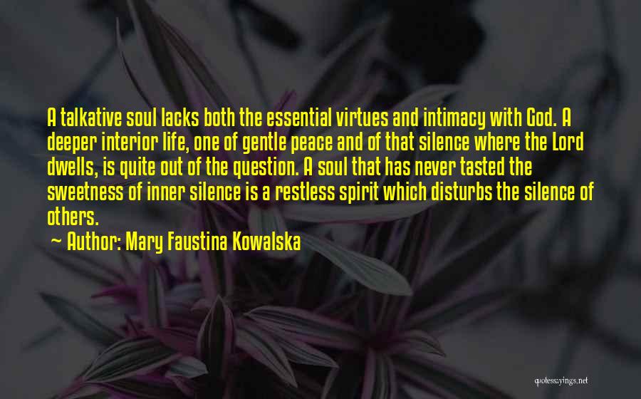Talkative Quotes By Mary Faustina Kowalska