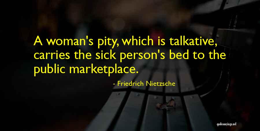 Talkative Woman Quotes By Friedrich Nietzsche