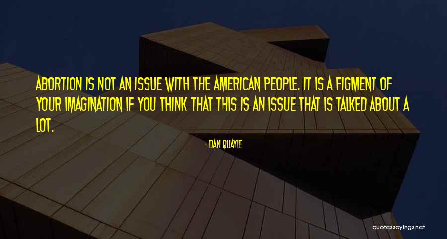 Talked About Quotes By Dan Quayle Talked About Quotes By Dan Quayle