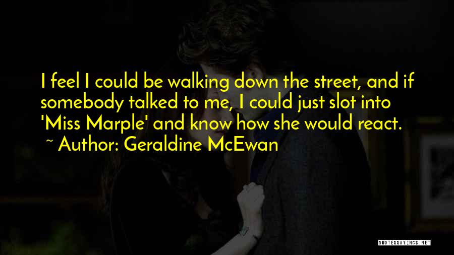 Talked Down To Quotes By Geraldine McEwan