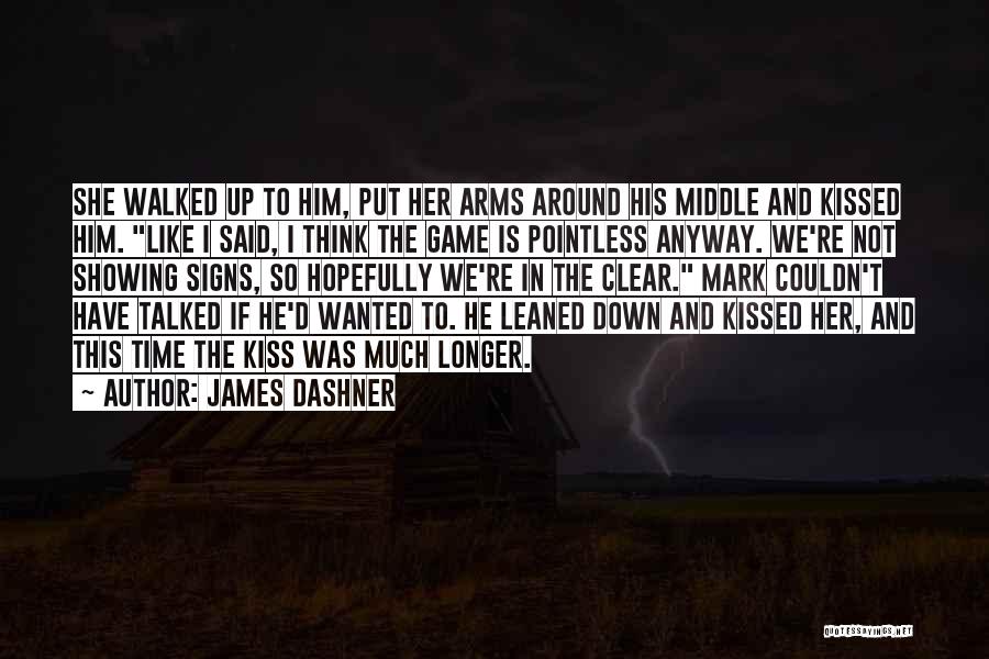 Talked Down To Quotes By James Dashner