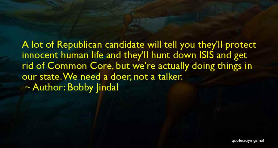 Talker Quotes By Bobby Jindal