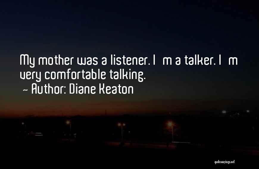 Talker Quotes By Diane Keaton