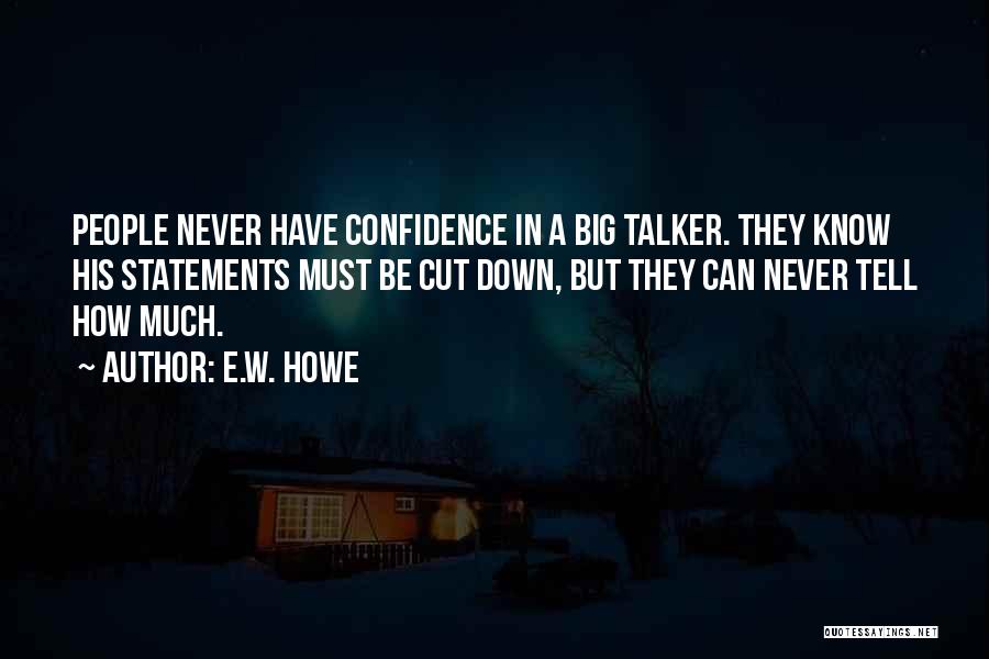 Talker Quotes By E.W. Howe