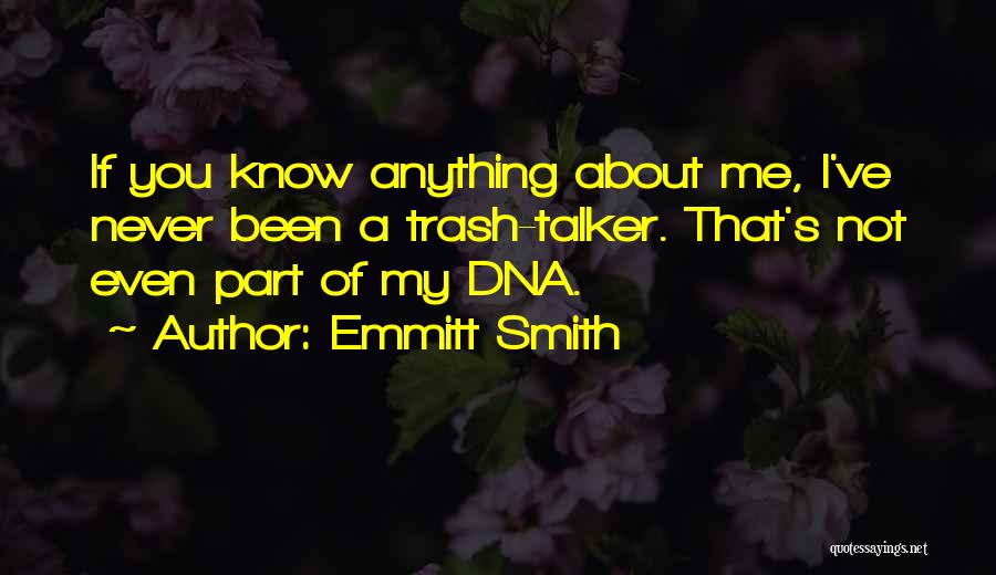 Talker Quotes By Emmitt Smith