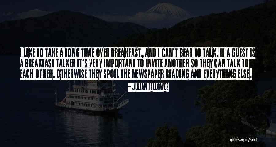 Talker Quotes By Julian Fellowes