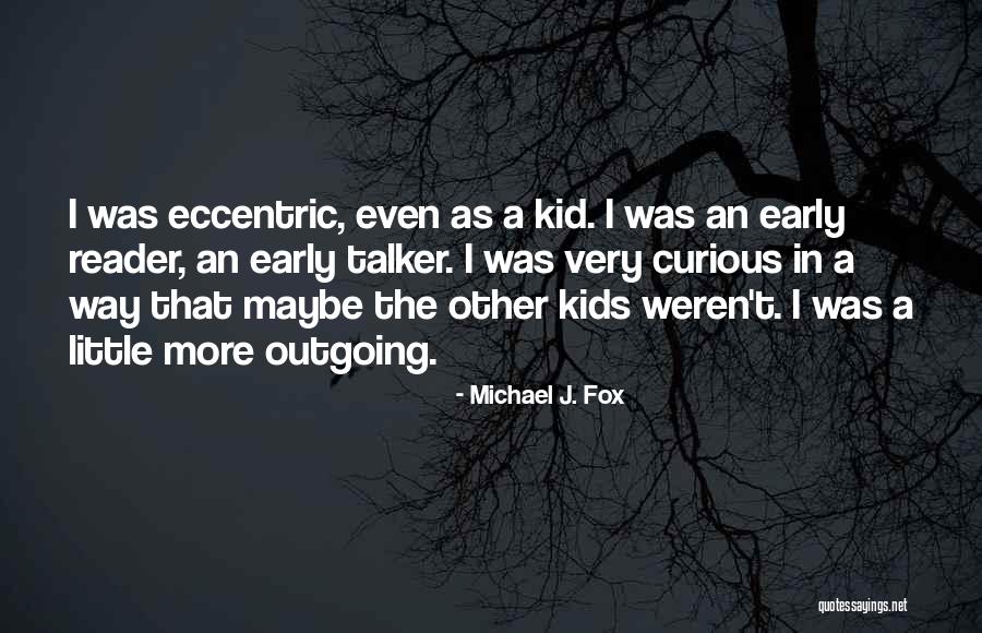 Talker Quotes By Michael J. Fox