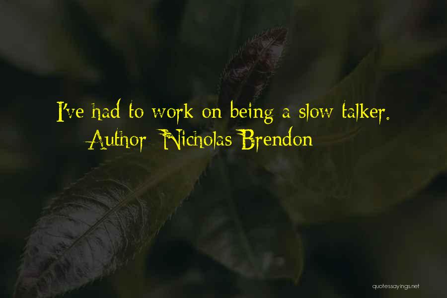 Talker Quotes By Nicholas Brendon