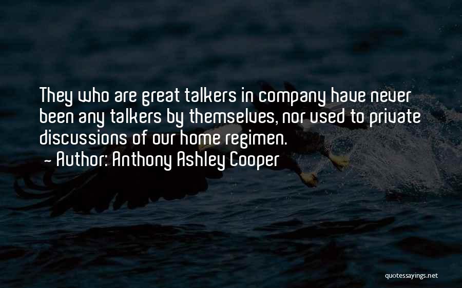 Talkers Quotes By Anthony Ashley Cooper
