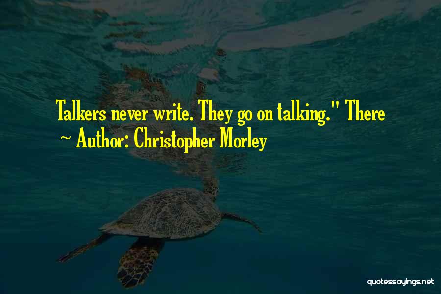 Talkers Quotes By Christopher Morley