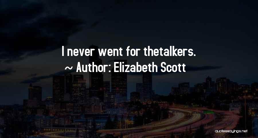 Talkers Quotes By Elizabeth Scott