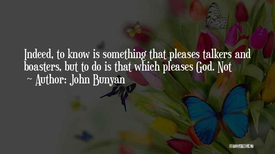 Talkers Quotes By John Bunyan