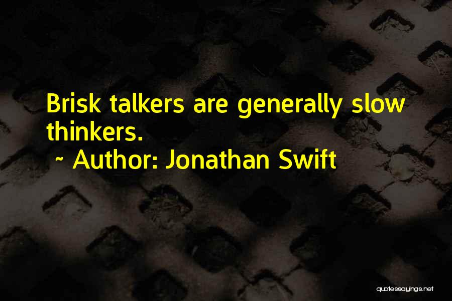 Talkers Quotes By Jonathan Swift