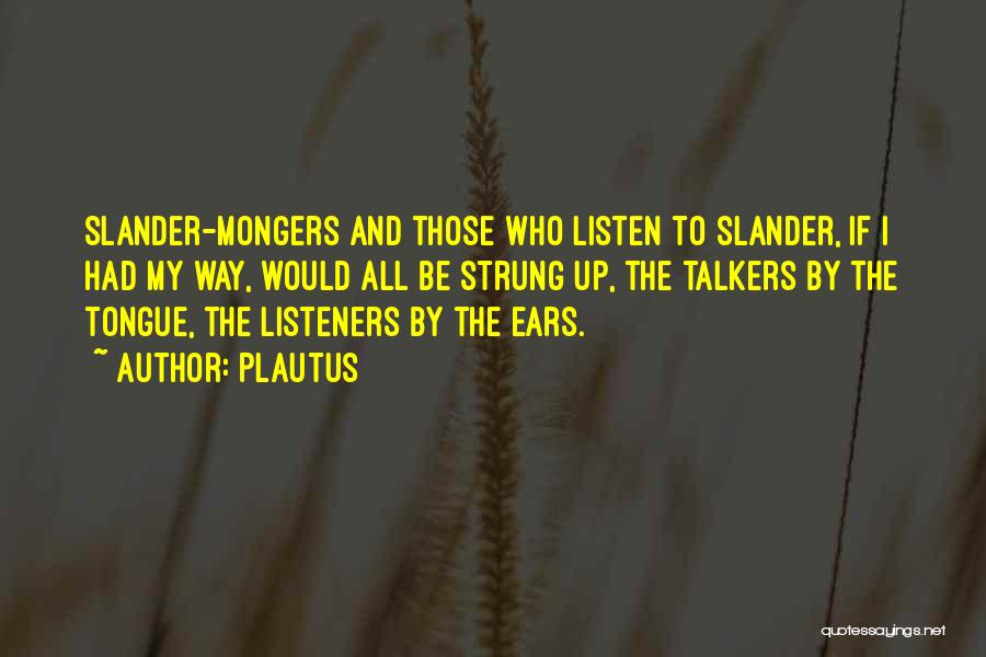 Talkers Quotes By Plautus