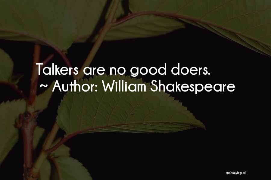Talkers Quotes By William Shakespeare