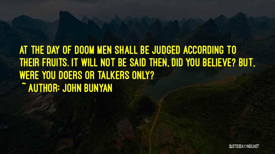 Talkers Vs. Doers Quotes By John Bunyan