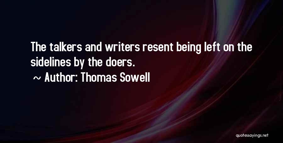 Talkers Vs. Doers Quotes By Thomas Sowell