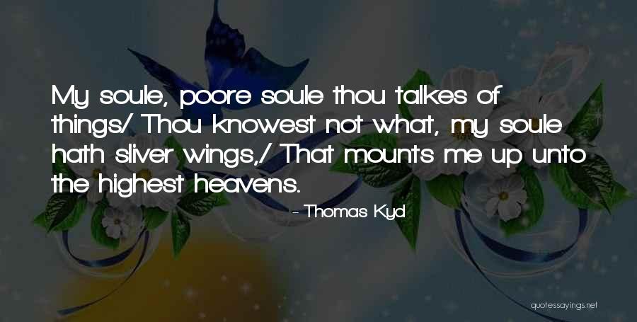 Talkes Quotes By Thomas Kyd Talkes Quotes By Thomas Kyd