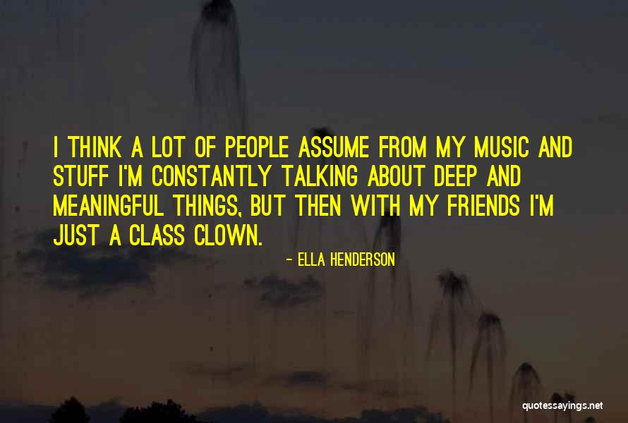 Talking A Lot Quotes By Ella Henderson