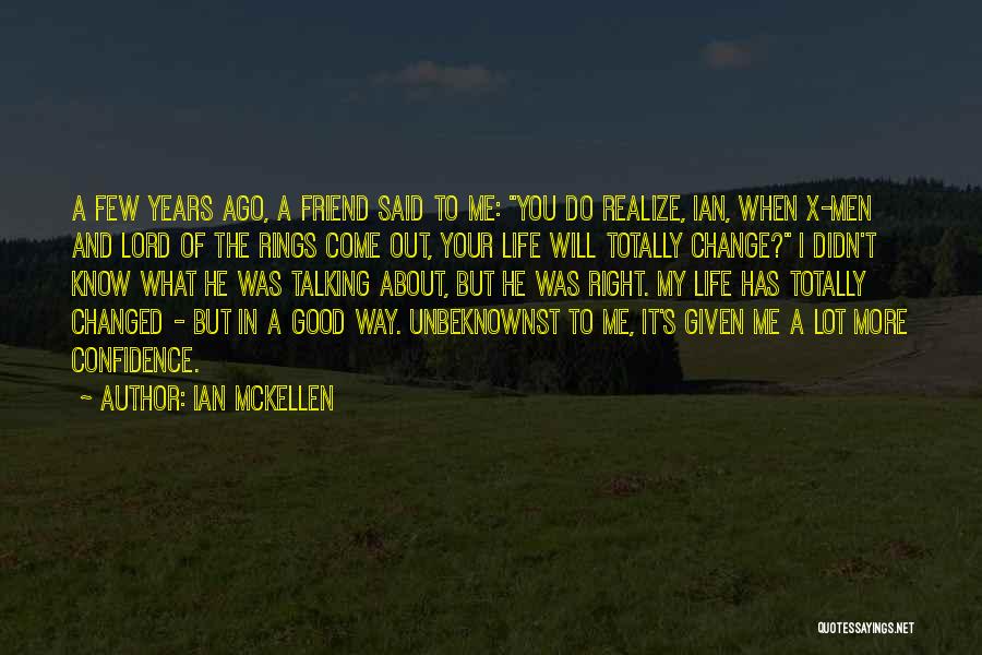 Talking A Lot Quotes By Ian McKellen