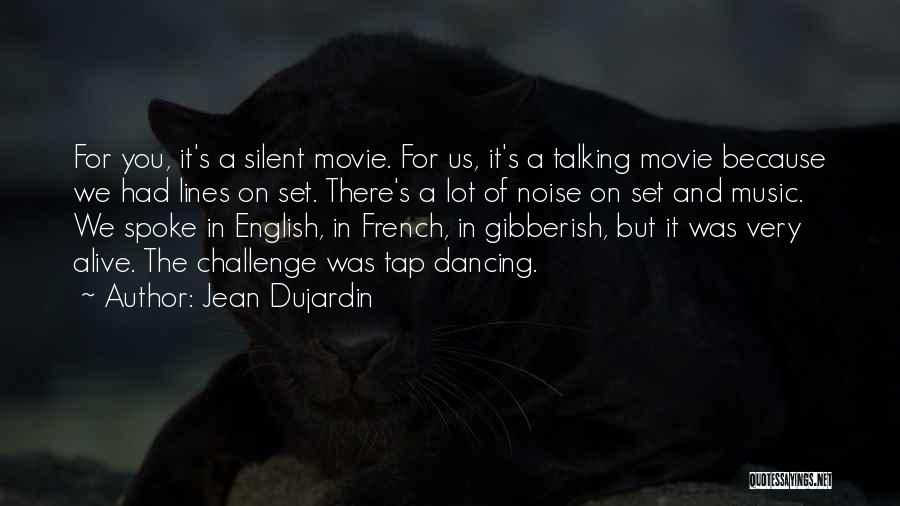 Talking A Lot Quotes By Jean Dujardin