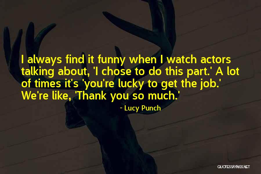 Talking A Lot Quotes By Lucy Punch