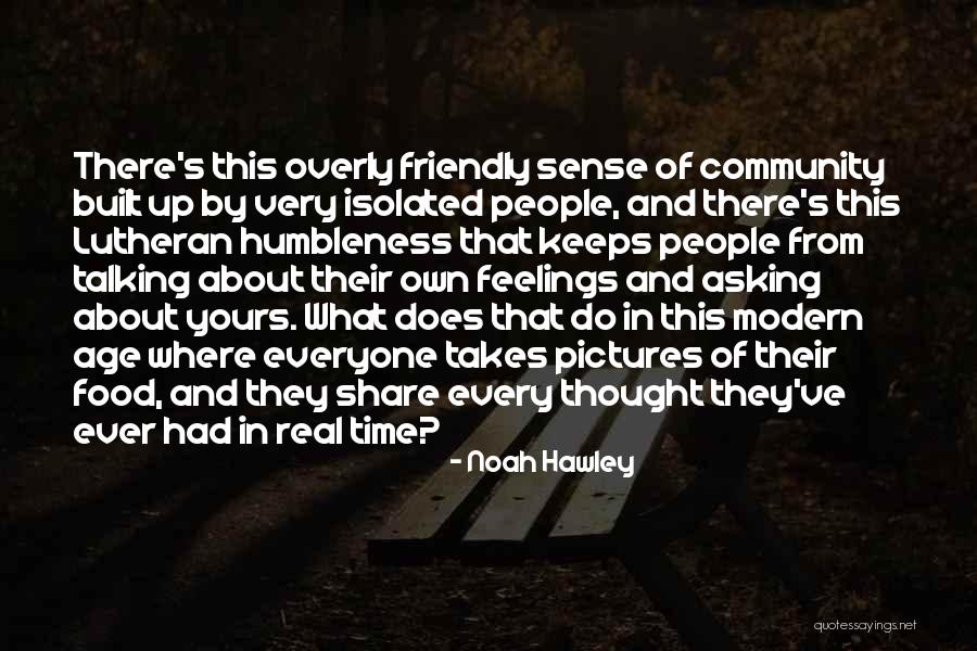Talking About Feelings Quotes By Noah Hawley Talking About Feelings Quotes By Noah Hawley